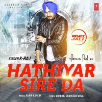 Hathiyar Sire Da K Raj MP3 Song, Hathiyar Sire Da Album
