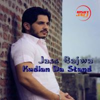 Kudian Da Stand Jass Bajwa MP3 Song, Kudian Da Stand Album
