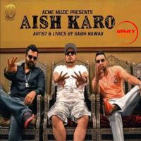 Aish Karo Sabih Nawab MP3 Song, Aish Karo Album