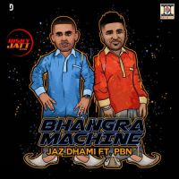 Bhangra Machine Jaz Dhami, Pbn MP3 Song, Bhangra Machine Album