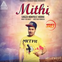 Mithi Manpreet Manna MP3 Song, Mithi Album