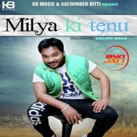 Milya Ki Tenu Sachin Shah MP3 Song, Milya Ki Tenu Album