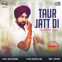 Taur Jatt Di Gurpal Gill, Desi Routz MP3 Song, Taur Jatt Di Album