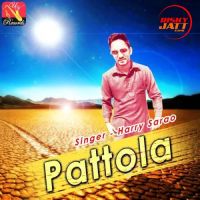 Pattola Harry Sarao MP3 Song, Pattola Album