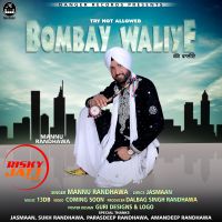 Bombay Waliye Mannu Randhawa MP3 Song, Bombay Waliye Album