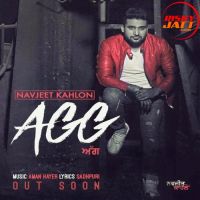 Agg Navjeet Kahlon MP3 Song, Agg Album