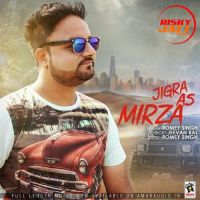 Jigra As Mirza Romey Singh MP3 Song, Jigra As Mirza Album