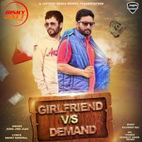 Girlfriend vs Demand Sonu Jind Jaan MP3 Song, Girlfriend vs Demand Album