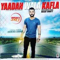 Yaadan Wala Kafla Rajat Bhatt MP3 Song, Yaadan Wala Kafla Album