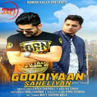 Goodiyaan Saheliyan Fateh Shergill MP3 Song, Goodiyaan Saheliyan Album