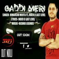 Gaddi Meri Himanshu Mehta MP3 Song, Gaddi Meri Album