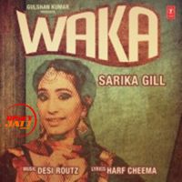 Waka Sarika Gill MP3 Song, Waka Album