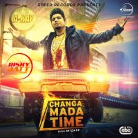 Changa Mada Time A Kay MP3 Song, Changa Mada Time Album