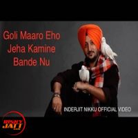 Goli Maaro Kamine Bande Nu Inderjit Nikku MP3 Song, Goli Maaro Kamine Bande Nu Album