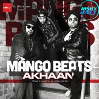 Akhaan Mango Beats, Illmatik MP3 Song, Akhaan Album