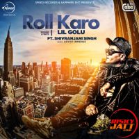 Roll Karo Lil Golu, Shivranjani Singh MP3 Song, Roll Karo Album