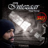Intezaar Vinay Yuvraj MP3 Song, Intezaar Album