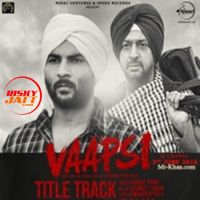 Vaapsi Kamal Khan MP3 Song, Vaapsi Album