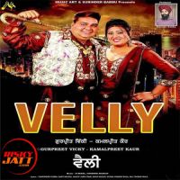 Velly Gurpreet Vicky, Kamalpreet Kaur MP3 Song, Velly Album