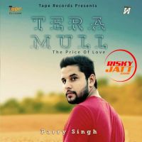 Tera Mull Parry Singh MP3 Song, Tera Mull Album