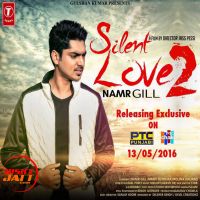 Silent Love 2 Namr Gill MP3 Song, Silent Love 2 Album