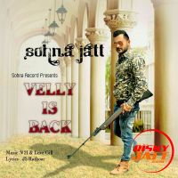 velly is back Sohna jatt MP3 Song, velly is back Album