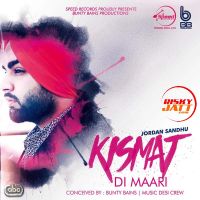Kismat Di Maari Jordan Sandhu MP3 Song, Kismat Di Maari Album