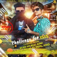 challenge For ISIS Ultron Aman, Real King MP3 Song, challenge For ISIS Album