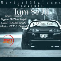 Tum Se Hi Bhupesh, Badsta Knight MP3 Song, Tum Se Hi Album