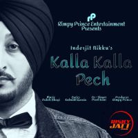 Kalla Kalla Pech Inderjit Nikku, Preet Kaur MP3 Song, Kalla Kalla Pech Album
