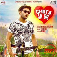 Chota Ja Dil Hardik Trehan, B Praak MP3 Song, Chota Ja Dil Album