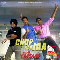Chup Kar Jaa Harbhajan Mann, Gurnam Bhullar, Galav Waraich MP3 Song, Chup Kar Jaa Album
