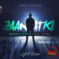 Jaan Atki (Bangla Refix) Mumzy Stranger MP3 Song, Jaan Atki (Bangla Refix) Album