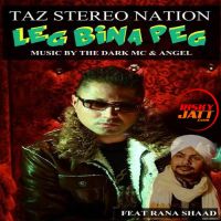 Leg Bina Peg Taz Stereo Nation, Rana Shaad MP3 Song, Leg Bina Peg Album