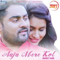 Aaja Mere Kol Munny Fame MP3 Song, Aaja Mere Kol Album