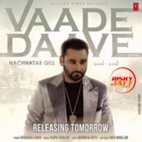 Vaade Daave Nachhatar Gill MP3 Song, Vaade Daave Album