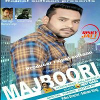 Majboori Sarab Randhawa, Deep Jhaladi MP3 Song, Majboori Album