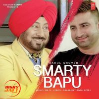 Smarty Bapu Rahul Grover MP3 Song, Smarty Bapu Album