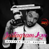 Instagram Love Raftaar, Kappie MP3 Song, Instagram Love Album