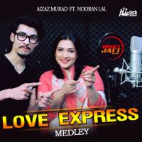 Love Express (Medley) Aizaz Murad, Nooran Lal MP3 Song, Love Express (Medley) Album