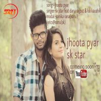 jhoota pyaar Sk Star, Dana Rajput MP3 Song, Jhootha Pyar Album
