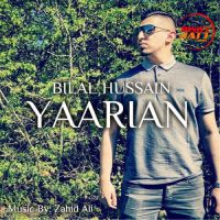 Yaarian Bilal Hussain MP3 Song, Yaarian Album