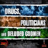 Drugs,Politicians and Deluded Godmen G Sonu MP3 Song, Drugs,Politicians and Deluded Godmen Album