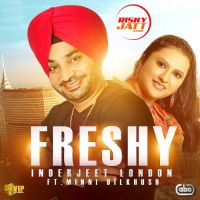 Freshy Inderjeet London, Minni Dilkhush MP3 Song, Freshy Album