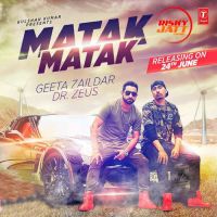 Matak Matak Geeta Zaildar MP3 Song, Matak Matak Album