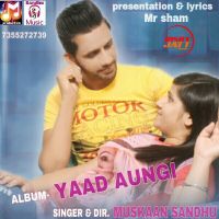 Yaad Aungi Muskaan Sandhu, Mr. Sham MP3 Song, Yaad Aungi Album