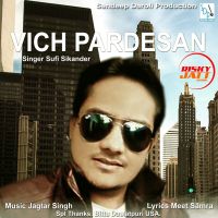 Vich Pardesan Sufi Sikader MP3 Song, Vich Pardesan Album