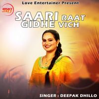 Saari Raat Gidhe Vich Deepak Dhillon MP3 Song, Saari Raat Gidhe Vich Album