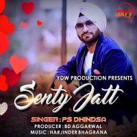 Sentty Jatt Ps Dhindsa MP3 Song, Sentty Jatt Album