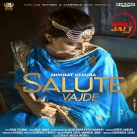 Salute Vajde Nimrat Khaira MP3 Song, Salute Vajde Album